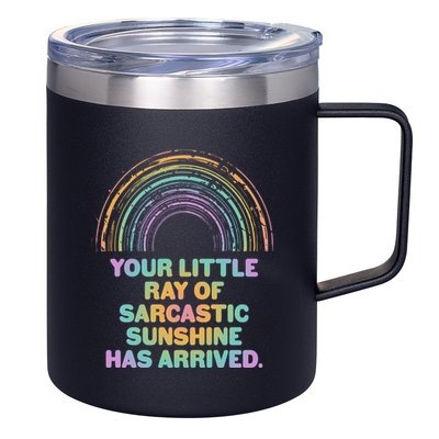 Funny Your Little Ray Of Sarcastic Sunshine Has Arrived 12oz Stainless Steel Coffee Mug