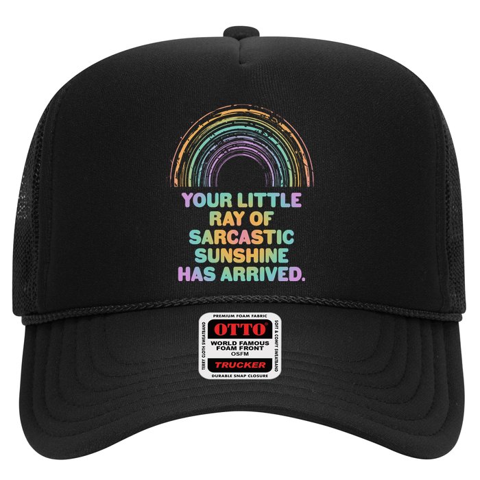 Funny Your Little Ray Of Sarcastic Sunshine Has Arrived Trucker Hat