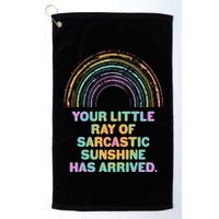 Funny Your Little Ray Of Sarcastic Sunshine Has Arrived Golf Towel