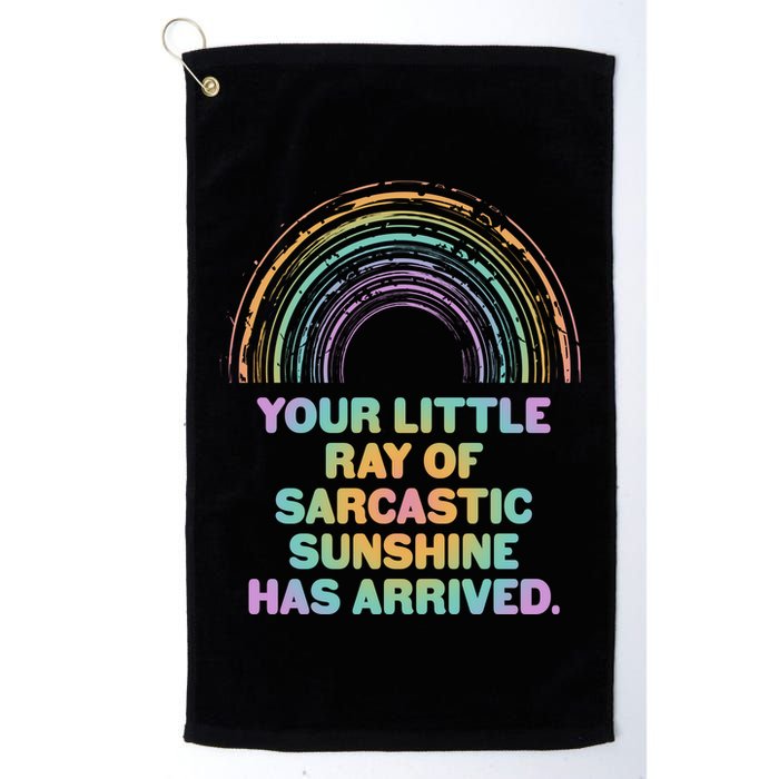 Funny Your Little Ray Of Sarcastic Sunshine Has Arrived Golf Towel