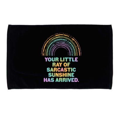 Funny Your Little Ray Of Sarcastic Sunshine Has Arrived Microfiber Hand Towel