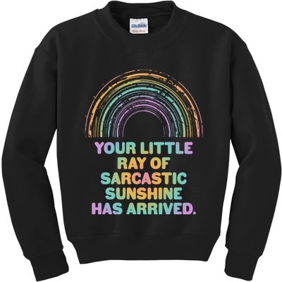 Funny Your Little Ray Of Sarcastic Sunshine Has Arrived Kids Sweatshirt