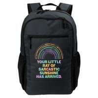 Funny Your Little Ray Of Sarcastic Sunshine Has Arrived Backpack