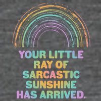 Funny Your Little Ray Of Sarcastic Sunshine Has Arrived Backpack