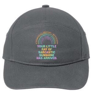 Funny Your Little Ray Of Sarcastic Sunshine Has Arrived 7-Panel Snapback Hat