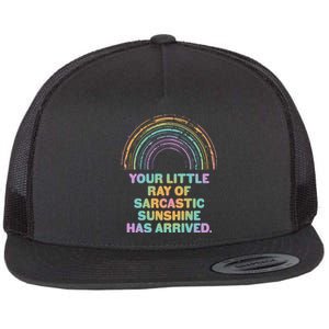 Funny Your Little Ray Of Sarcastic Sunshine Has Arrived Flat Bill Trucker Hat