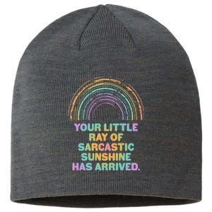 Funny Your Little Ray Of Sarcastic Sunshine Has Arrived Sustainable Beanie