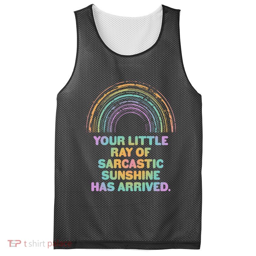Funny Your Little Ray Of Sarcastic Sunshine Has Arrived Mesh Reversible Basketball Jersey Tank