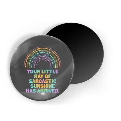 Funny Your Little Ray Of Sarcastic Sunshine Has Arrived Magnet