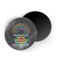 Funny Your Little Ray Of Sarcastic Sunshine Has Arrived Magnet