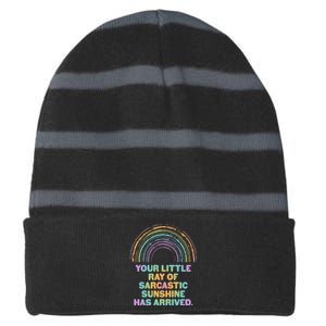 Funny Your Little Ray Of Sarcastic Sunshine Has Arrived Striped Beanie with Solid Band