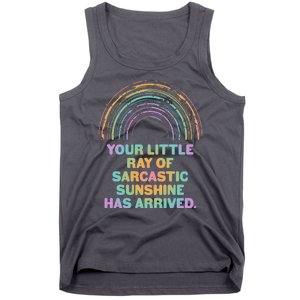 Funny Your Little Ray Of Sarcastic Sunshine Has Arrived Tank Top