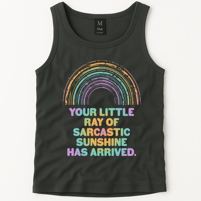 Funny Your Little Ray Of Sarcastic Sunshine Has Arrived Tank Top