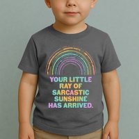 Funny Your Little Ray Of Sarcastic Sunshine Has Arrived Toddler T-Shirt