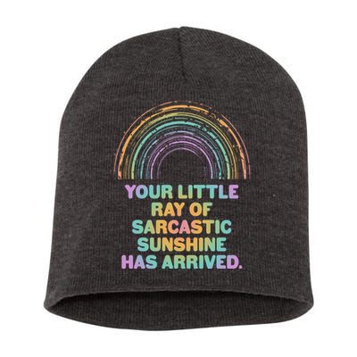Funny Your Little Ray Of Sarcastic Sunshine Has Arrived Short Acrylic Beanie