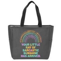Funny Your Little Ray Of Sarcastic Sunshine Has Arrived Zip Tote Bag