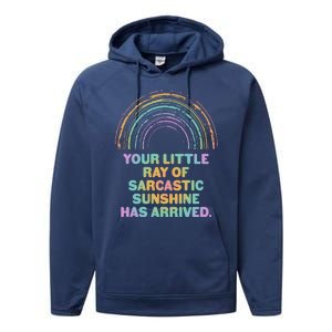 Funny Your Little Ray Of Sarcastic Sunshine Has Arrived Performance Fleece Hoodie