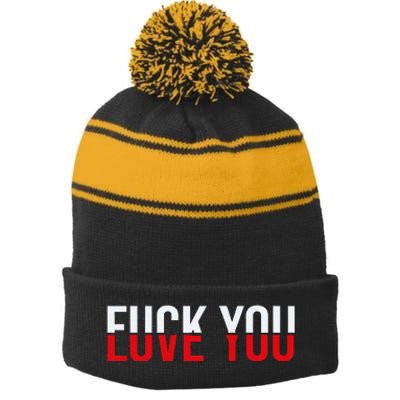 Fuck You Love You Love And Hate Stripe Pom Pom Beanie