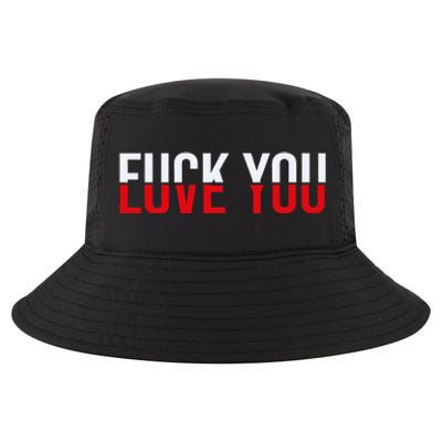 Fuck You Love You Love And Hate Cool Comfort Performance Bucket Hat