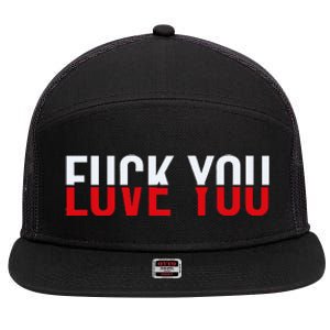 Fuck You Love You Love And Hate 7 Panel Mesh Trucker Snapback Hat