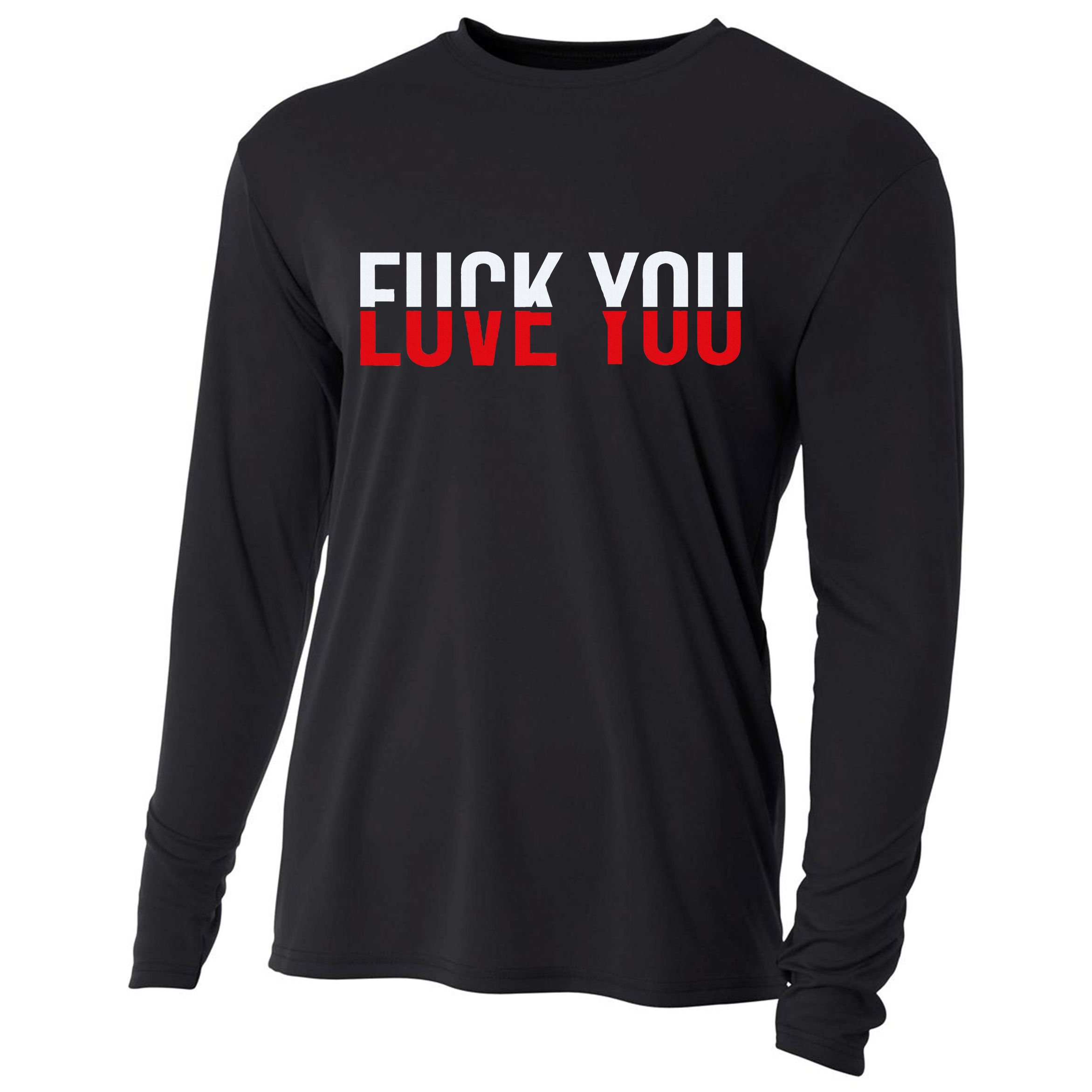 Fuck You Love You Love And Hate Cooling Performance Long Sleeve Crew