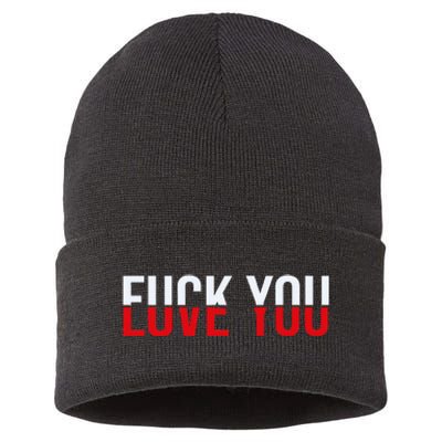 Fuck You Love You Love And Hate Sustainable Knit Beanie