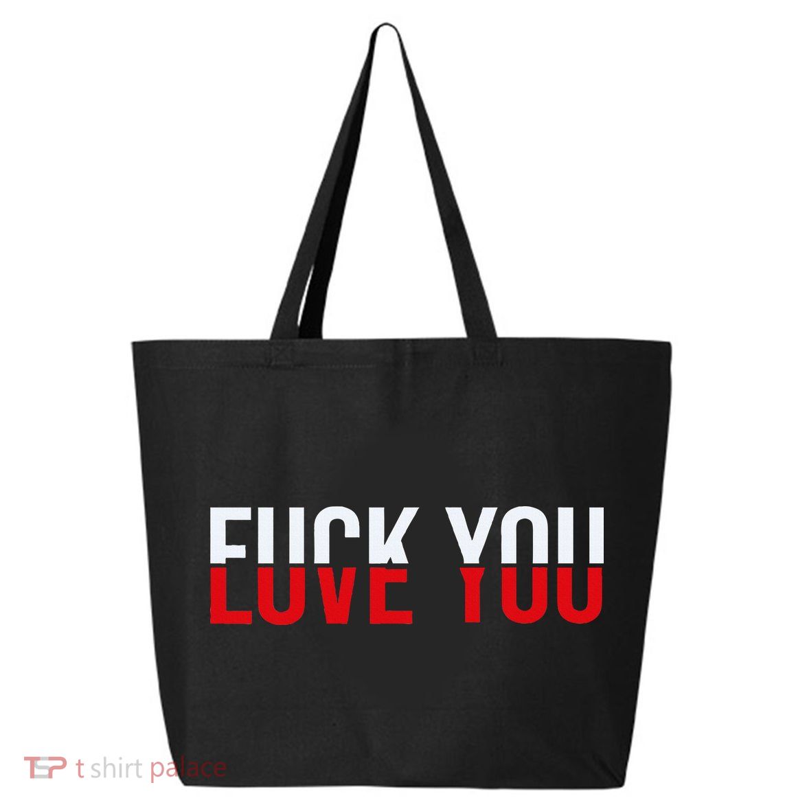 Fuck You Love You Love And Hate 25L Jumbo Tote