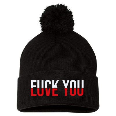 Fuck You Love You Love And Hate Pom Pom 12in Knit Beanie