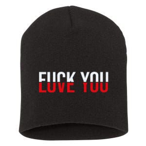 Fuck You Love You Love And Hate Short Acrylic Beanie