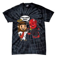 Funny You Mad Bro Jesus Vs Devil Tie-Dye T-Shirt