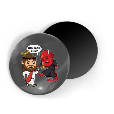 Funny You Mad Bro Jesus Vs Devil Magnet