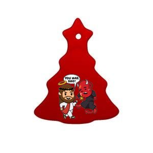 Funny You Mad Bro Jesus Vs Devil Ceramic Tree Ornament