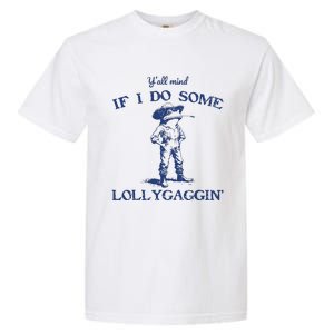 Funny Yall Mind If I Do Some Lollygagging Cowboy Frog Garment-Dyed Heavyweight T-Shirt