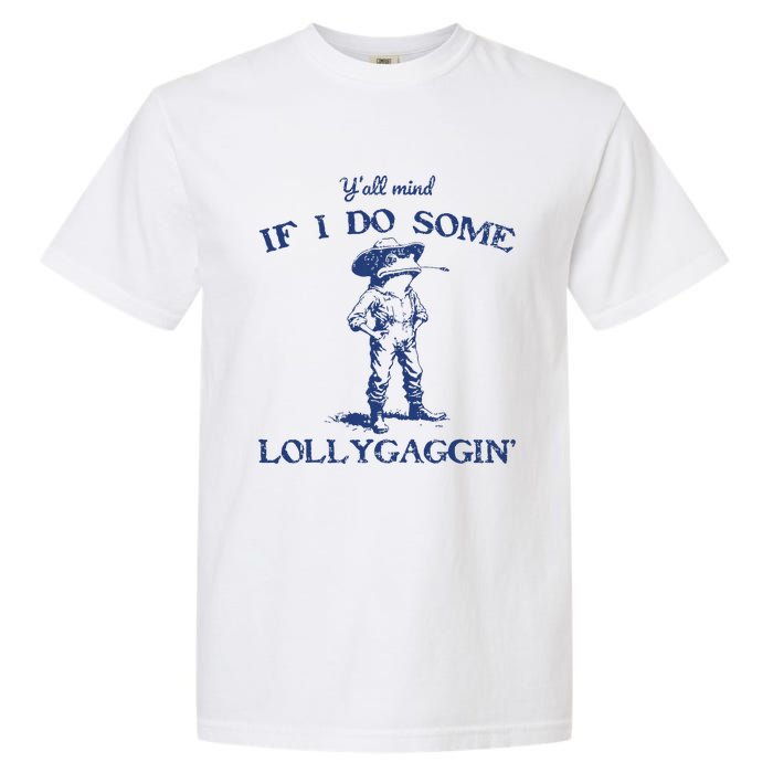 Funny Yall Mind If I Do Some Lollygagging Cowboy Frog Garment-Dyed Heavyweight T-Shirt