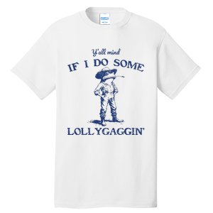 Funny Yall Mind If I Do Some Lollygagging Cowboy Frog Tall T-Shirt