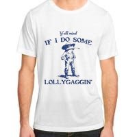 Funny Yall Mind If I Do Some Lollygagging Cowboy Frog Adult ChromaSoft Performance T-Shirt