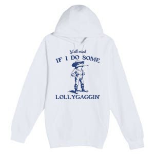 Funny Yall Mind If I Do Some Lollygagging Cowboy Frog Premium Pullover Hoodie