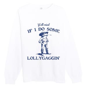 Funny Yall Mind If I Do Some Lollygagging Cowboy Frog Premium Crewneck Sweatshirt