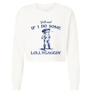 Funny Yall Mind If I Do Some Lollygagging Cowboy Frog Cropped Pullover Crew