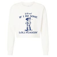 Funny Yall Mind If I Do Some Lollygagging Cowboy Frog Cropped Pullover Crew