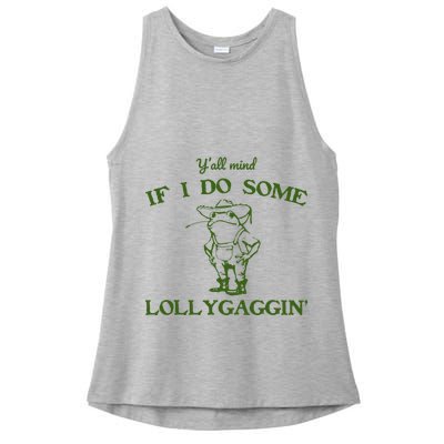 Funny YAll Mind If I Do Some Lollygaggin Ladies PosiCharge Tri-Blend Wicking Tank