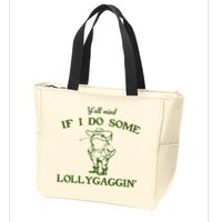 Funny YAll Mind If I Do Some Lollygaggin Zip Tote Bag