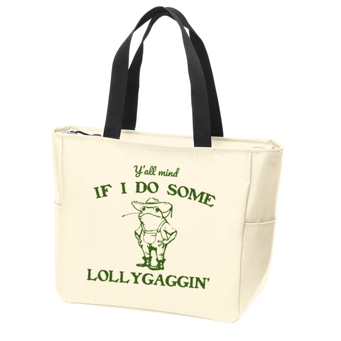 Funny YAll Mind If I Do Some Lollygaggin Zip Tote Bag