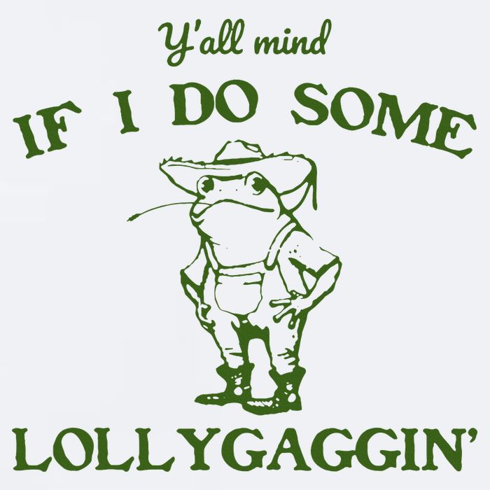 Funny YAll Mind If I Do Some Lollygaggin Sueded Cloud Jersey T-Shirt