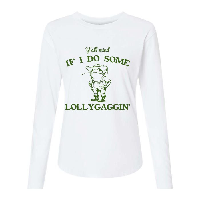 Funny YAll Mind If I Do Some Lollygaggin Womens Cotton Relaxed Long Sleeve T-Shirt