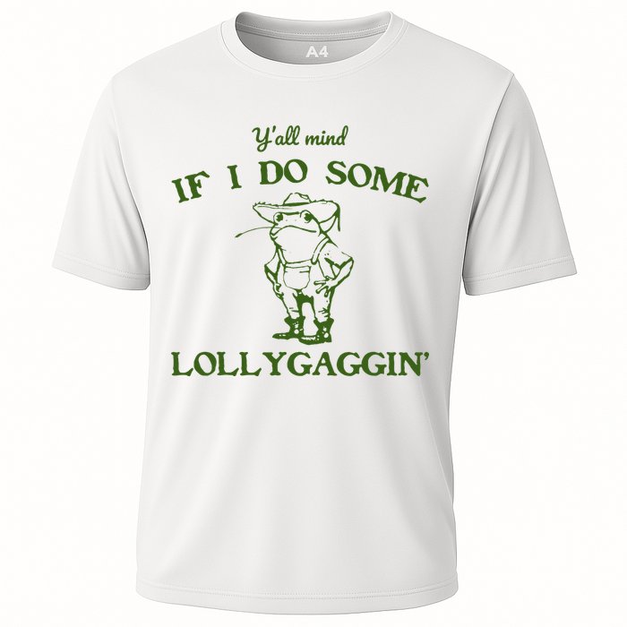 Funny YAll Mind If I Do Some Lollygaggin Performance Shirt