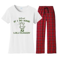 Funny YAll Mind If I Do Some Lollygaggin Women's Flannel Pajama Set