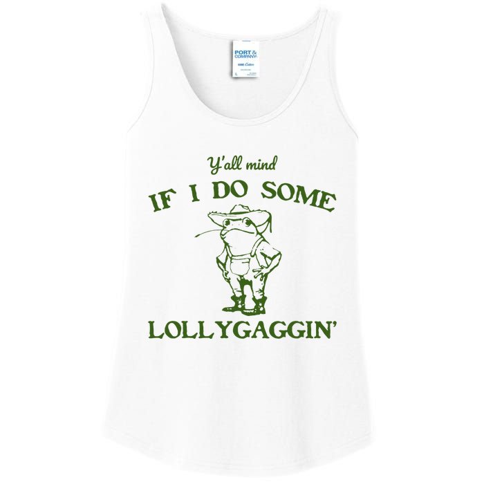 Funny YAll Mind If I Do Some Lollygaggin Ladies Essential Tank