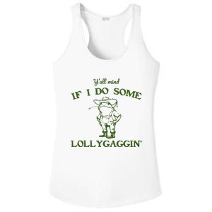 Funny YAll Mind If I Do Some Lollygaggin Ladies PosiCharge Competitor Racerback Tank