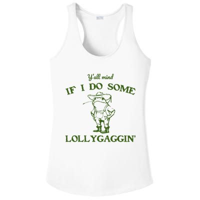 Funny YAll Mind If I Do Some Lollygaggin Ladies PosiCharge Competitor Racerback Tank